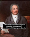 Wilhelm Meisters Wanderjahre Oder Die Entsagenden - Johann Wolfgang von Goethe