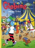 Cover-Bild zum Titel 'Globine und der Zirkus' von 'Sibylle Aeberli'
