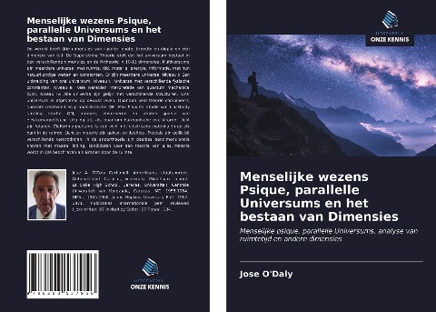 Menselijke wezens Psique, parallelle Universums en het bestaan van Dimensies - Jose O'Daly