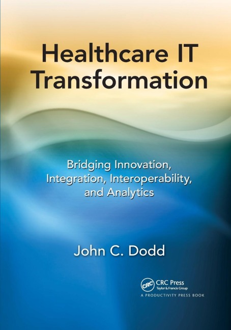 Healthcare IT Transformation - John C. Dodd