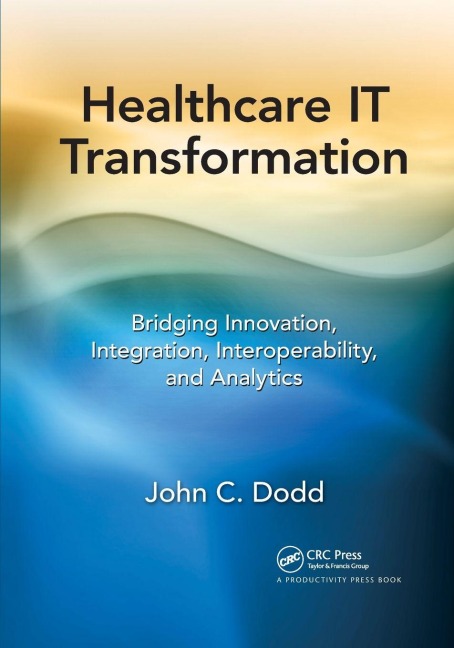 Healthcare IT Transformation - John C. Dodd