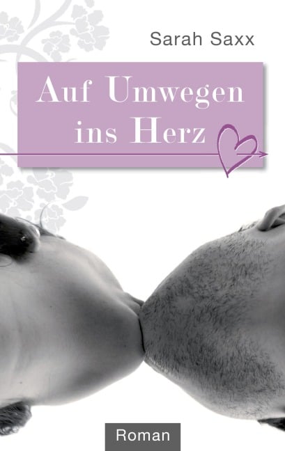 Auf Umwegen ins Herz - Sarah Saxx