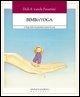 Cover-Bild zum Titel 'Bimbinyoga. Lo yoga dalla vita prenatale ai primi tre anni' von 'M. Rosa Terzi'