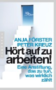 Cover-Bild zum Titel 'Hört auf zu arbeiten!' von 'Anja Förster, Peter Kreuz'