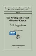 Das Großspeicherwerk Glockner-Kaprun - Hermann Grengg