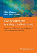 Case-based Evidence ¿ Grundlagen und Anwendung - Georg Rainer Hofmann, Meike Schumacher