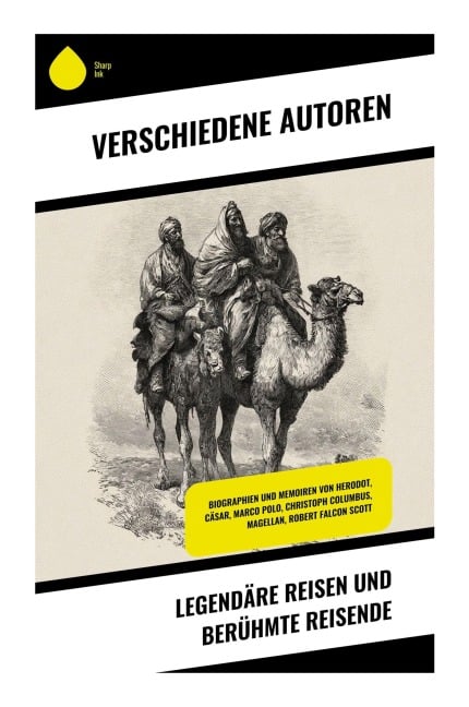 Legendäre Reisen und berühmte Reisende - Stefan Zweig, Jules Verne, Mark Twain, Robert Falcon Scott, Emil Ludwig