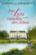 Cover-Bild zum Titel 'Das Licht zwischen den Zeiten' von 'Sophia von Dahlwitz'