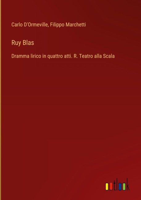 Ruy Blas - Carlo D'Ormeville, Filippo Marchetti