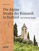 Cover-Bild zum Titel 'Die Alpine Straße der Romanik in Südtirol' von 'Marlene Lobis'
