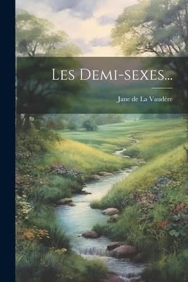 Les Demi-sexes... - 