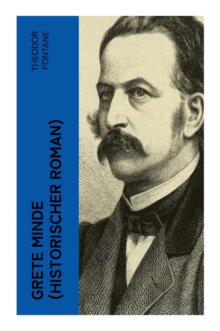 Grete Minde (Historischer Roman) - Theodor Fontane