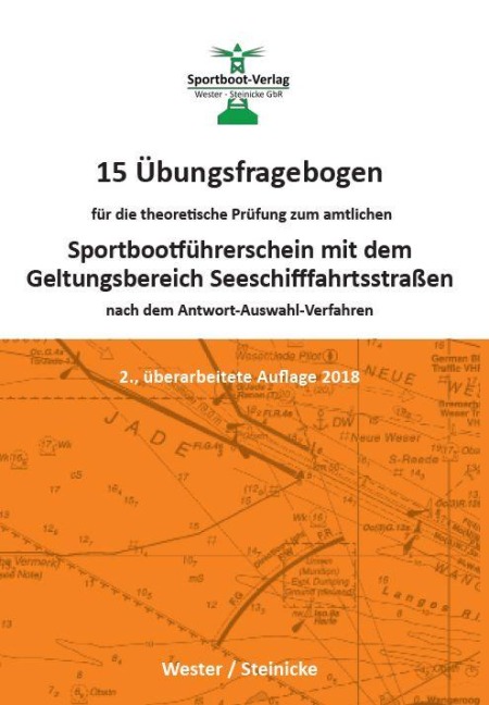 15 Übungsfragebogen für die theoretische Prüfung zum Sportbootführerschein mit dem Geltungsbereich Seeschifffahrtsstraßen - André Wester, Dietrich Steinicke