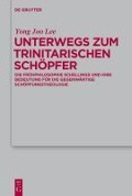 Cover-Bild zum Titel 'Unterwegs zum Trinitarischen Schöpfer' von 'Yong Joo Lee'