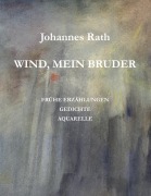 Cover-Bild zum Titel 'Wind, mein Bruder' von 'Johannes Rath'
