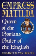 Cover-Bild zum Titel 'Empress Matilda' von 'Elisabeth Van Houts'