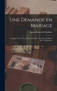 Cover-Bild zum Titel 'Une demande en mariage; comédie en un acte d'Anton Tchékhov. Traduite du russe par A. Chaboseau' von 'Anton Pavlovich Chekhov'