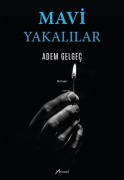Cover-Bild zum Titel 'Mavi Yakalilar' von 'Adem Gelgec'
