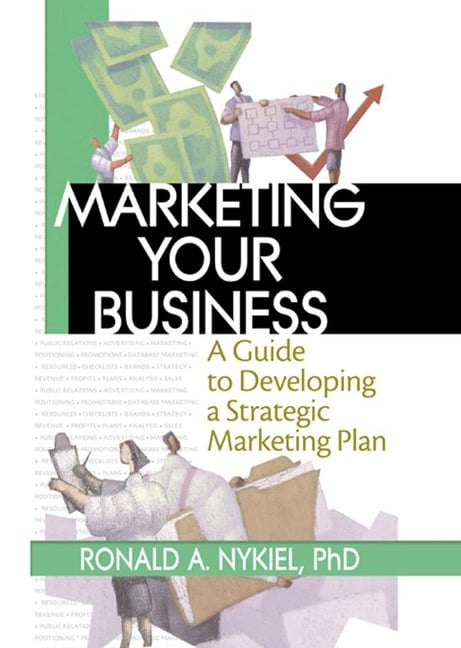 Marketing Your Business - Robert E Stevens, Ronald A Nykiel, David L Loudon