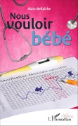 Cover-Bild zum Titel 'Nous vouloir bébé' von 'Alain Bellaiche-Zaccharie, Alain Bellaiche'