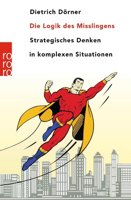 Die Logik des Mißlingens - Dietrich Dörner