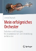 Mein erfolgreiches Orchester - Armin Wunsch