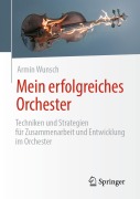 Cover-Bild zum Titel 'Mein erfolgreiches Orchester' von 'Armin Wunsch'