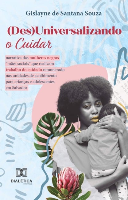 (Des)Universalizando o Cuidar - Gislayne de Santana Souza