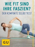 Cover-Bild zum Titel 'Wie fit sind Ihre Faszien?' von 'Siegbert Tempelhof, Anna Cavelius, Daniel Weiss'