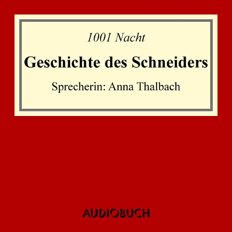 Geschichte des Schneiders (mit der Geschichte des Barbiers) - 1001 Nacht