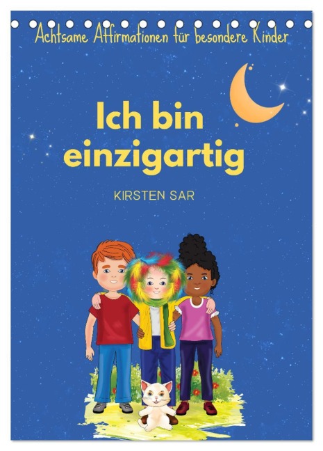 Ich bin einzigartig - Achtsame Affirmationen für besondere Kinder (Tischkalender 2026 DIN A5 hoch), CALVENDO Monatskalender - Kirsten Sar