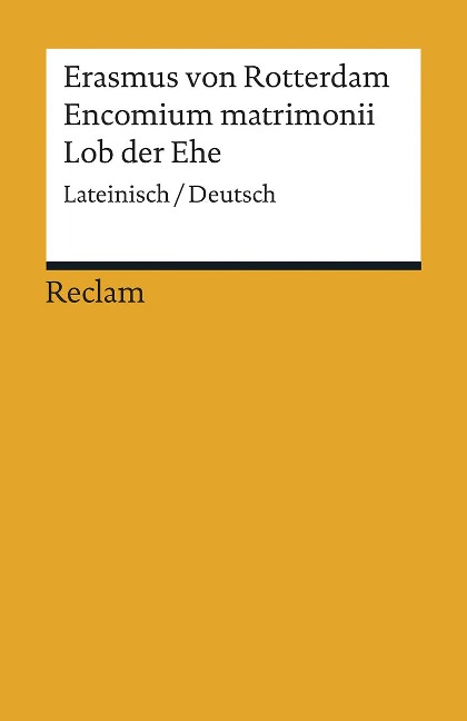 Encomium matrimonii / Lob der Ehe - Erasmus von Rotterdam