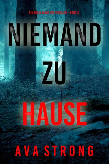 Niemand zu Hause (Ein Sofia Blake FBI-Thriller - Band 3) - Ava Strong