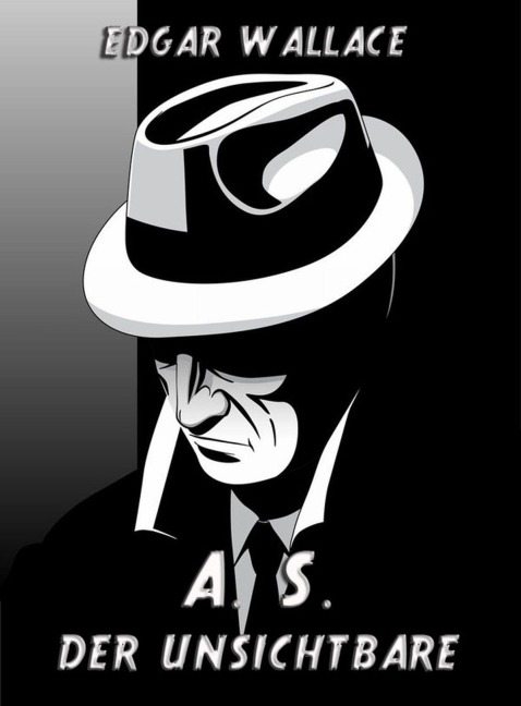 A. S. Der Unsichtbare - Edgar Wallace