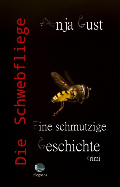 Die Schwebfliege - Anja Gust