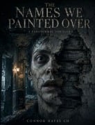 Cover-Bild zum Titel 'The Names We Painted Over' von 'Connor Hayes CH'