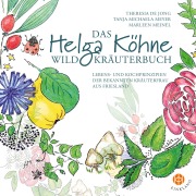 Cover-Bild zum Titel 'Das Helga Köhne Wildkräuterbuch' von 'Theresia de Jong, Marleen Meinel, Tanja Michaela Meyer'