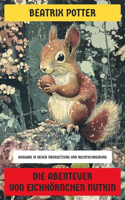 Die Abenteuer von Eichhörnchen Nutkin - Beatrix Potter