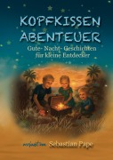 Cover-Bild zum Titel 'Kopfkissen Abenteuer' von 'Sebastian Pape'