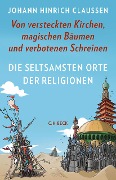 Cover-Bild zum Titel 'Die seltsamsten Orte der Religionen' von 'Johann Hinrich Claussen'