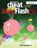 Cover-Bild zum Titel 'How to Cheat in Adobe Flash CS5' von 'Chris Georgenes'