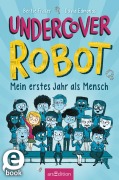 Cover-Bild zum Titel 'Undercover Robot - Mein erstes Jahr als Mensch' von 'David Edmonds, Bertie Fraser'