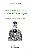 Cover-Bild zum Titel 'Le christianisme à l'ère écologique' von 'Lacaze'