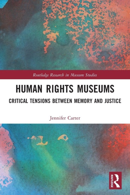 Human Rights Museums - Jennifer Carter
