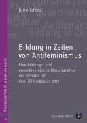 Cover-Bild zum Titel 'Bildung in Zeiten von Antifeminismus' von 'Juno Grenz'