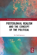 Cover-Bild zum Titel 'Postcolonial Realism and the Concept of the Political' von 'Eli Park Sorensen'