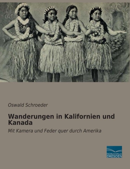 Wanderungen in Kalifornien und Kanada - Oswald Schroeder