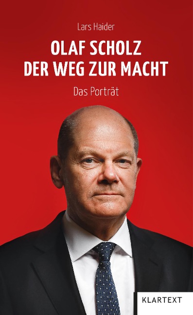 Olaf Scholz. Der Weg zur Macht - Lars Haider