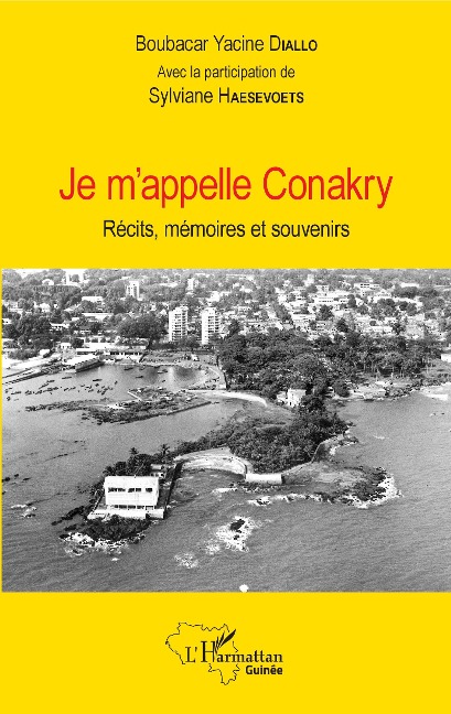 Je m'appelle Conakry - Boubacar Yacine Diallo, Sylviane Haesevoets