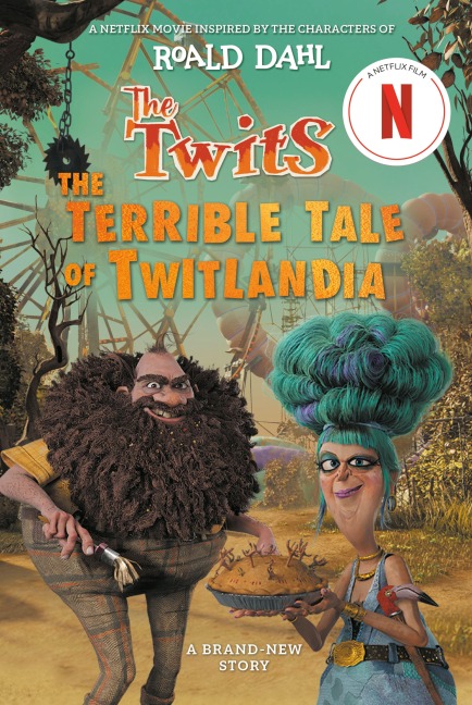 The Twits: The Terrible Tale of Twitlandia - Roald Dahl, Sam Hay